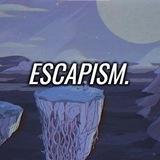 Escapism