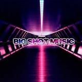 BIG SHOT MUSIC