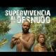 Supervivencia Al Desnudo.