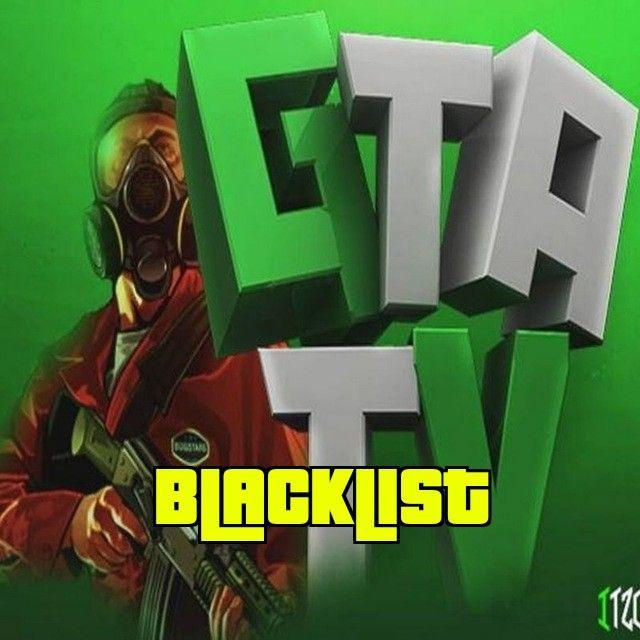 Blacklist Gta Tv