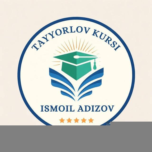 ISMOIL ADIZOV tayyorlov kursi (RASMIY)