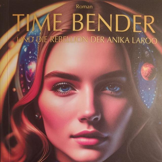 TIME BENDER und die Rebellion der Anika Laroo