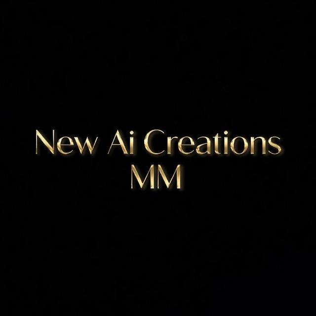 New Ai Creations MM