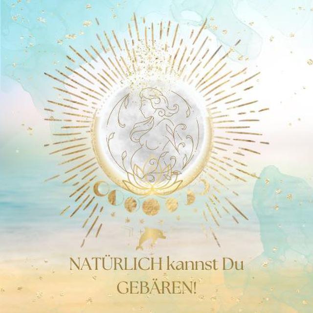 NATÜRLICH kannst Du GEBÄREN!