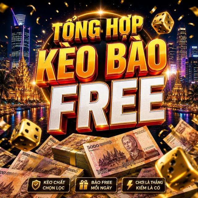TỔNG HỢP KÈO BÀO FREE