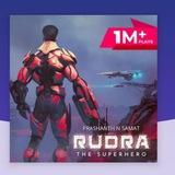 Rudra-The Superhero