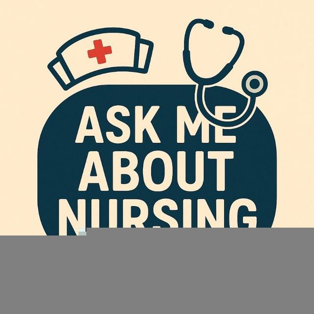 Ask Me About Nursing