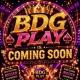 BDG PLAY COMING SOON