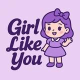 Girl Like You 🦄💜