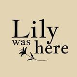 Lily was here