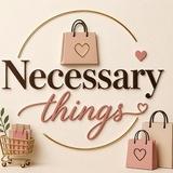 Necessary things🛍