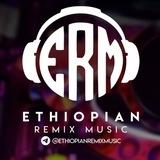 Ethiopian Remix Music™