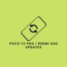 Poco F5 Pro / Redmi K60 | Updates