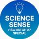 Science Sense [ HSC 27 Batch Special ]