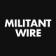 Militant Wire