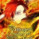 I am the strongest awakeners, recognized by all of the world's cheat masters