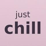 just chill