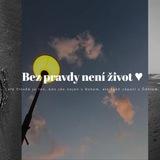 Bez pravdy není život 🤍