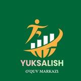 YUKSALISH O'QUV MARKAZI
