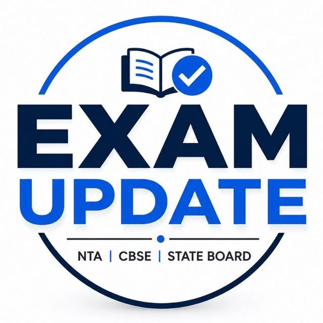 EXAM UPDATE ( NTA / CBSE / STATE BOARD )