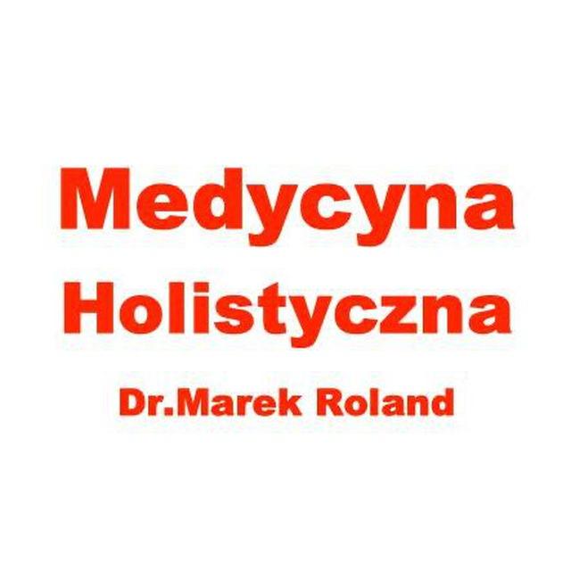 Medycyna Holistyczna (Dr.Marek Roland, Canada / Poland)