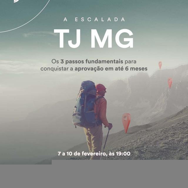 A Escalada TJ MG - Os 3 passos fundamentais para conquistar a aprovação em até 6 meses