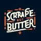 Scrape But Butter!