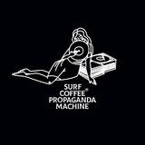 SURF COFFEE PROPAGANDA MACHINE ®