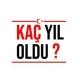 Kaç Yıl Oldu