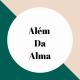 Além Da Alma ❤️‍🔥