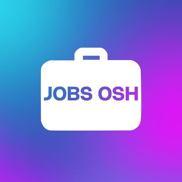 🇰🇬Jobs.osh🇰🇬 (работа в Оше)