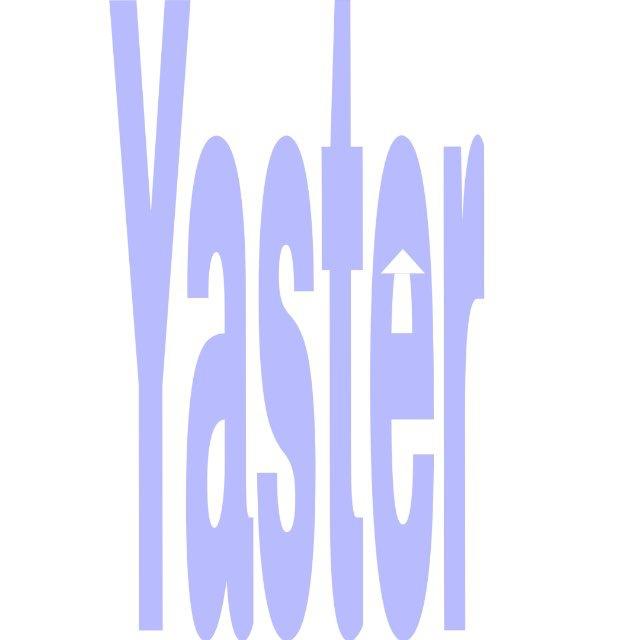 YASTER!