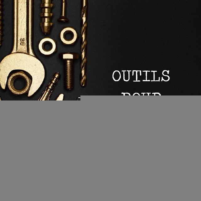 OUTILS POUR CONVAINCRE / COMPRENDRE