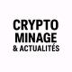 CRYPTO MINAGE & ACTU