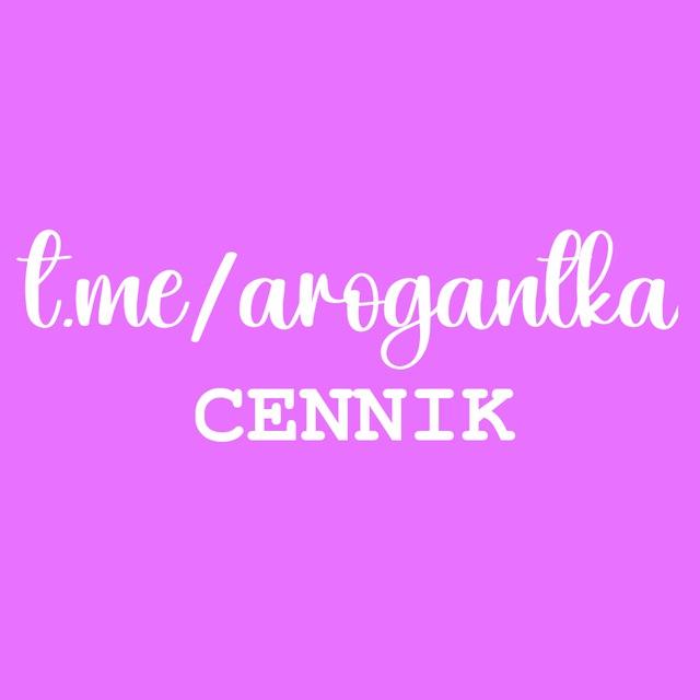 t.me/arogantka CENNIK