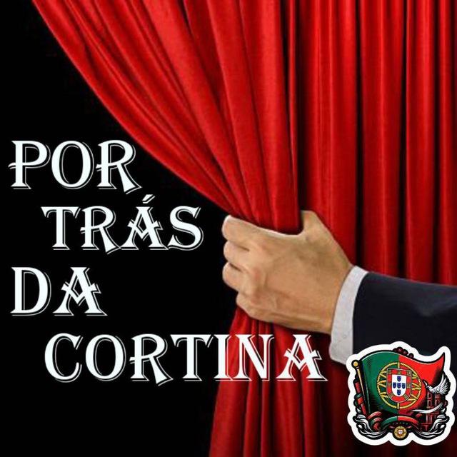 🇵🇹Por Trás da Cortina🇵🇹