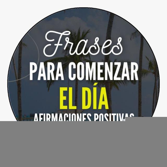 Frases Para Comenzar El Día🌞