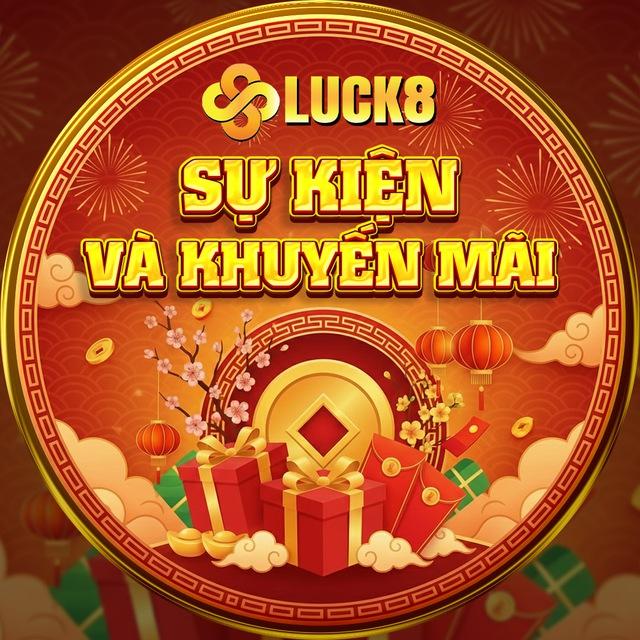Luck8 Sự Kiện Và Khuyến Mãi 🎁