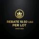 REBATE 10.50 USD PER LOT