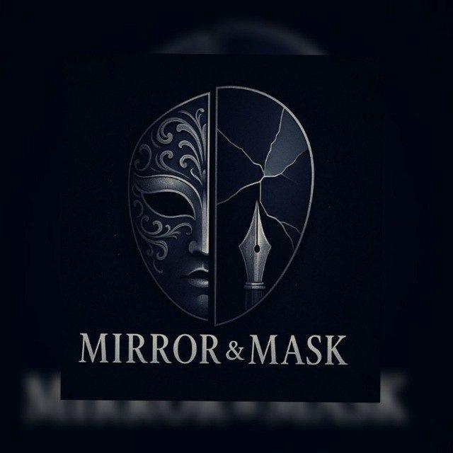 MIRROR AND MASK 🎭