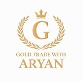 GOLD TRADE WITH ARYAN