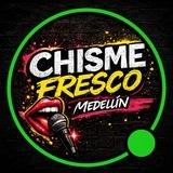 Chisme fresco Medellín