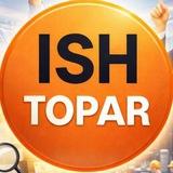 ISH TOPAR FARGONA | ФАРГОНА ИШ БОР