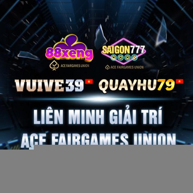 LIÊN MINH GIẢI TRÍ ACE FAIRGAME UNION