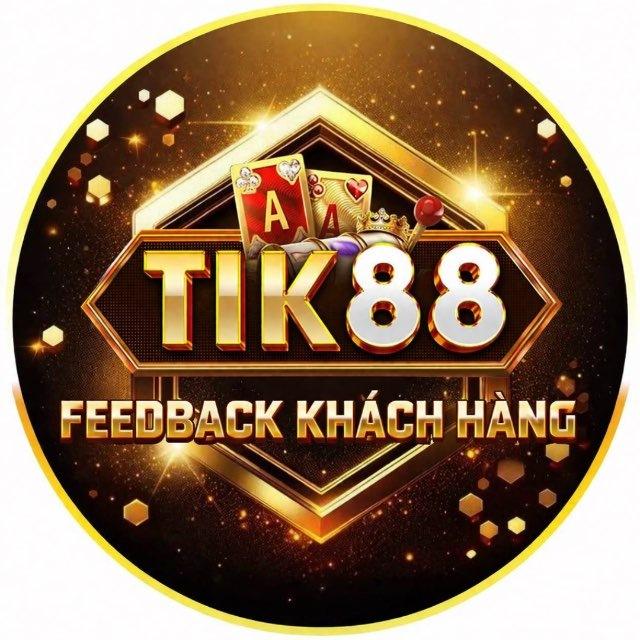 FEEDBACK KHÁCH HÀNG TIK88