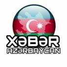 XƏBƏR AZƏRBAYCAN 🇦🇿