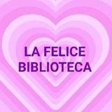 LA FELICE BIBLIOTECA 💜