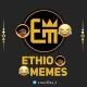 ETHIO MEMES™