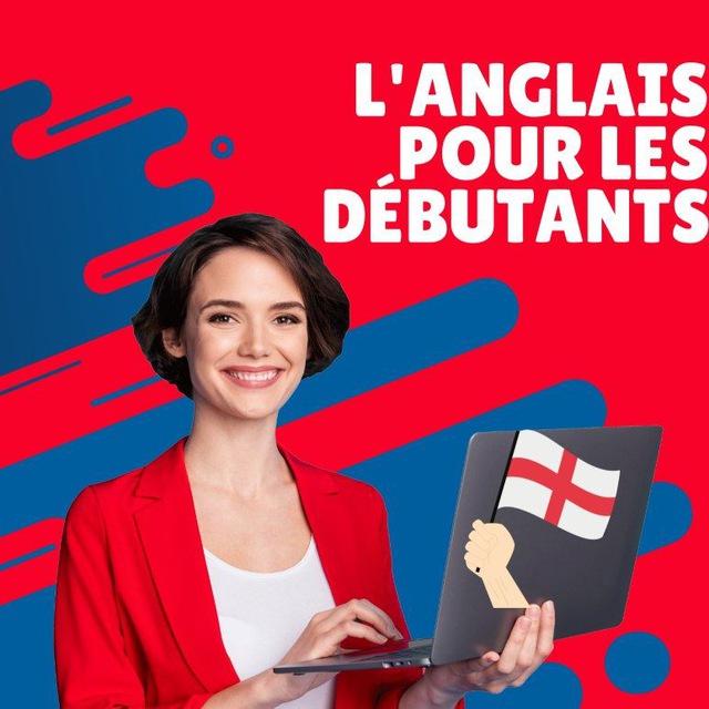 L'ANGLAIS POUR LES DÉBUTANTS™ 🇬🇧🇬🇧