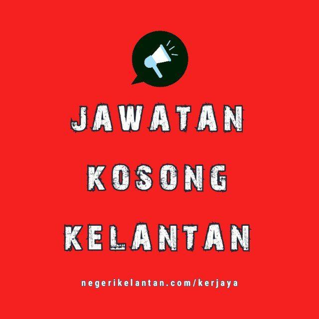 Jawatan Kosong Kelantan